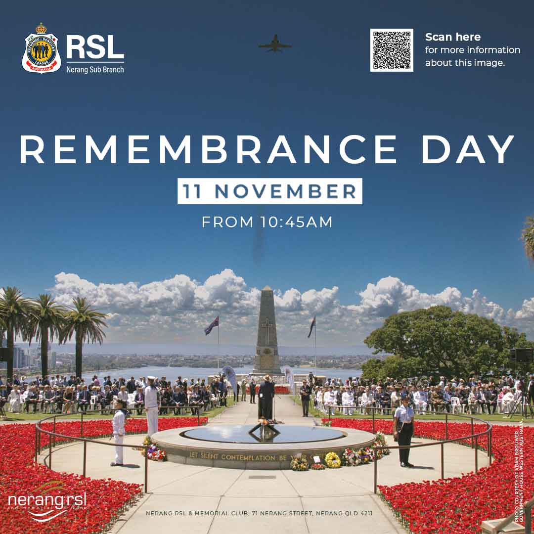 Remembrance Day 2026 at Nerang RSL Nerang RSL Remembrance Day service poster for 11 November 2026 from 10:45am, featuring a war memorial, eternal flame and poppies.